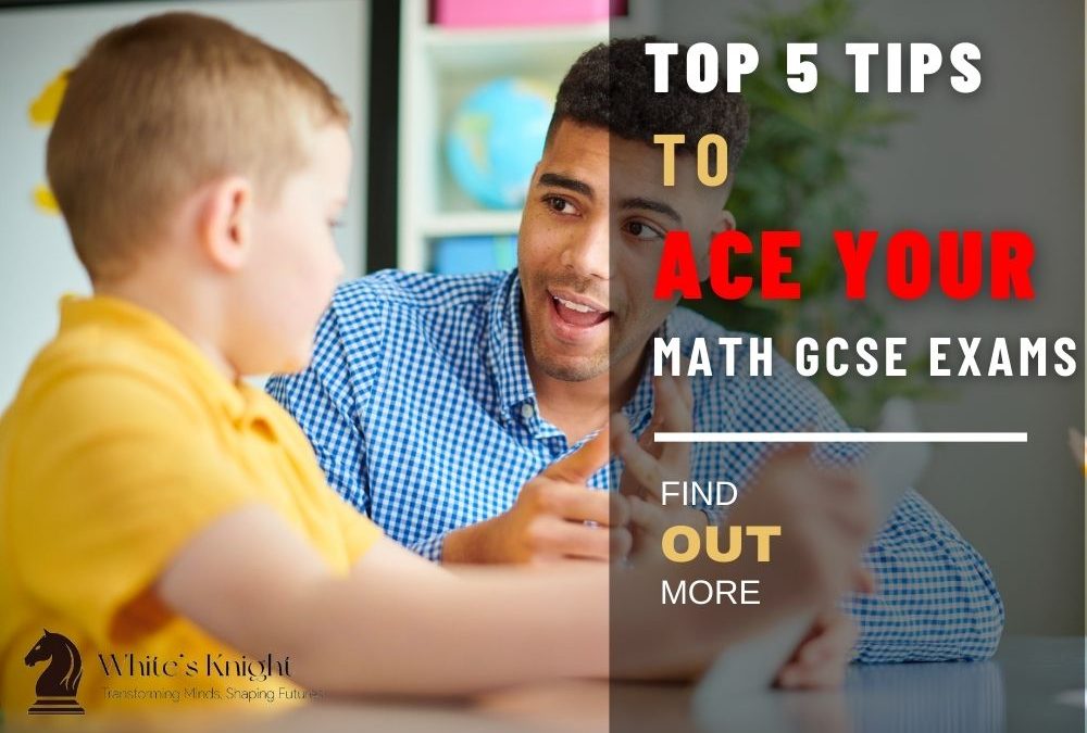 Top 5 Tips for Math GCSE Exams